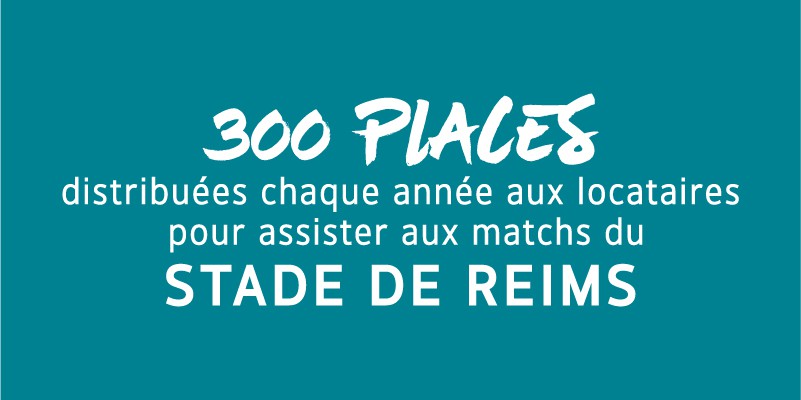300 places distribuées chaque année aux locataires pour assister aux matchs du Stade de Reims
