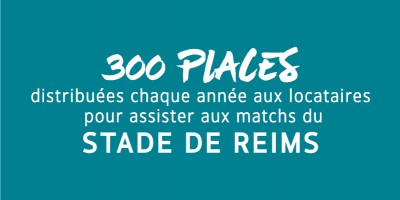 300 places distribuées chaque année aux locataires pour assister aux matchs du Stade de Reims