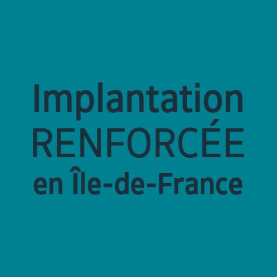 Implantation renforcée en Ile-de-France