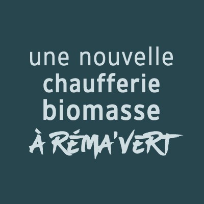 Une nouvelle chaufferie biomasse à REMA’VERT